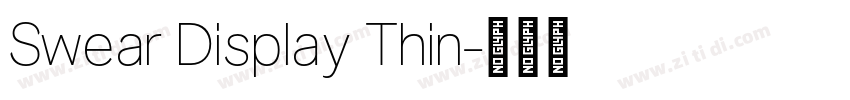 Swear Display Thin字体转换 Swear Display Thin字体转换